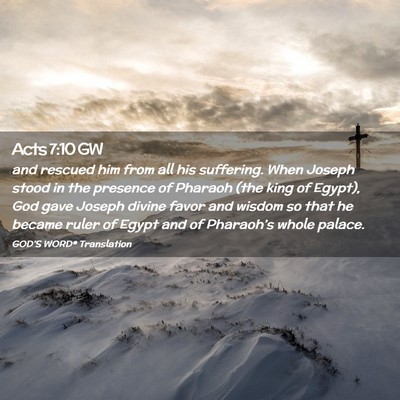 Picture 02 - Acts 7:10 GW - and rescued him from all his suffering. When - Bible Verse Picture