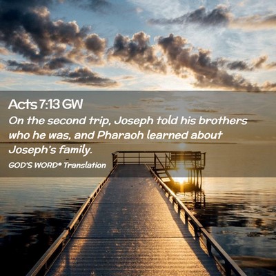 Picture 02 - Acts 7:13 GW - On the second trip, Joseph told his brothers who - Bible Verse Picture