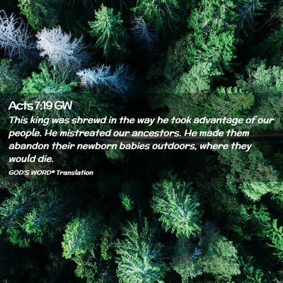 Picture 02 - Acts 7:19 GW - This king was shrewd in the way he took advantage - Bible Verse Picture