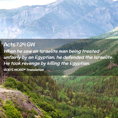 Picture 02 - Acts 7:24 GW - When he saw an Israelite man being treated - Bible Verse Picture