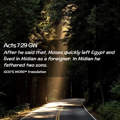 Picture 02 - Acts 7:29 GW - After he said that, Moses quickly left Egypt and - Bible Verse Picture