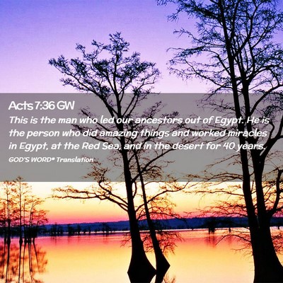 Picture 02 - Acts 7:36 GW - This is the man who led our ancestors out of - Bible Verse Picture