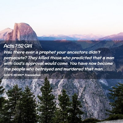 Picture 02 - Acts 7:52 GW - Was there ever a prophet your ancestors didn’t - Bible Verse Picture