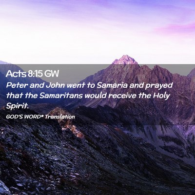 Picture 02 - Acts 8:15 GW - Peter and John went to Samaria and prayed that - Bible Verse Picture