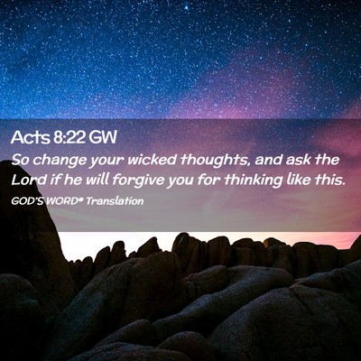 Picture 02 - Acts 8:22 GW - So change your wicked thoughts, and ask the Lord - Bible Verse Picture