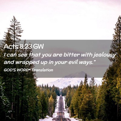 Picture 02 - Acts 8:23 GW - I can see that you are bitter with jealousy and - Bible Verse Picture