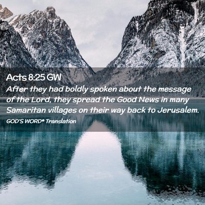 Picture 02 - Acts 8:25 GW - After they had boldly spoken about the message of - Bible Verse Picture