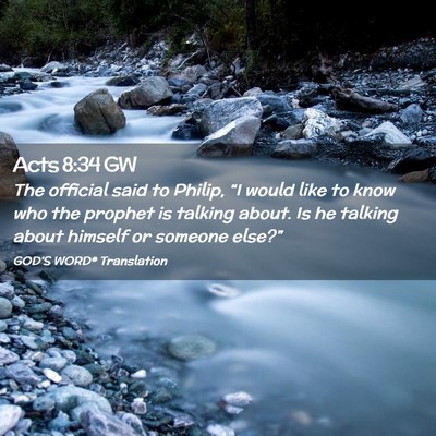 Picture 02 - Acts 8:34 GW - The official said to Philip, “I would like to - Bible Verse Picture