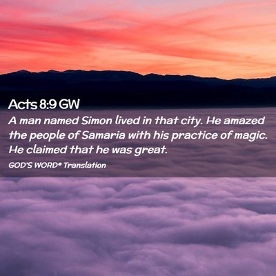 Picture 02 - Acts 8:9 GW - A man named Simon lived in that city. He amazed - Bible Verse Picture