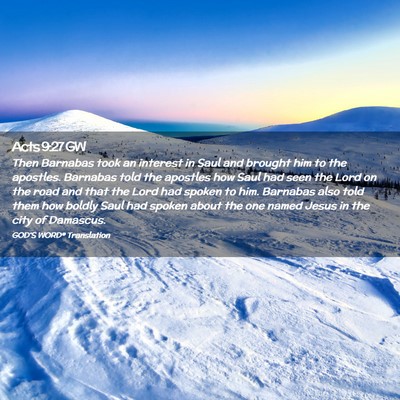 Picture 02 - Acts 9:27 GW - Then Barnabas took an interest in Saul and - Bible Verse Picture