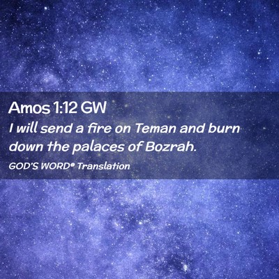 Picture 02 - Amos 1:12 GW - I will send a fire on Teman and burn down the - Bible Verse Picture