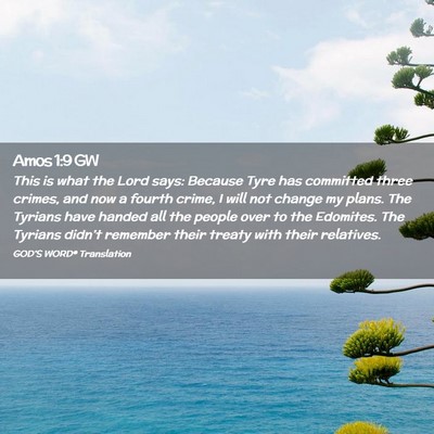 Picture 02 - Amos 1:9 GW - This is what the Lord says: Because Tyre has - Bible Verse Picture