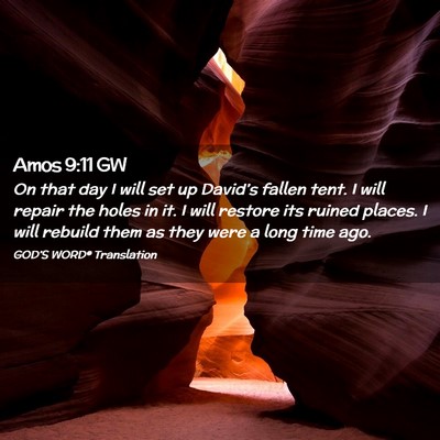Picture 02 - Amos 9:11 GW - On that day I will set up David’s fallen tent. - Bible Verse Picture