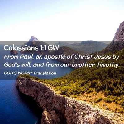 Picture 02 - Colossians 1:1 GW - From Paul, an apostle of Christ Jesus by God’s - Bible Verse Picture