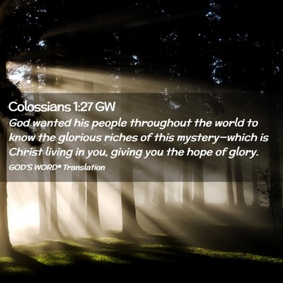 Picture 02 - Colossians 1:27 GW - God wanted his people throughout the world to - Bible Verse Picture
