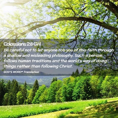 Picture 02 - Colossians 2:8 GW - Be careful not to let anyone rob you of this - Bible Verse Picture