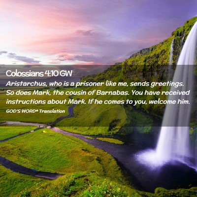 Picture 02 - Colossians 4:10 GW - Aristarchus, who is a prisoner like me, sends - Bible Verse Picture