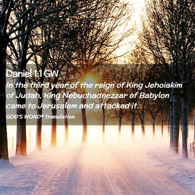 Picture 02 - Daniel 1:1 GW - In the third year of the reign of King Jehoiakim - Bible Verse Picture