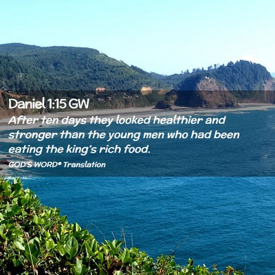 Picture 02 - Daniel 1:15 GW - After ten days they looked healthier and stronger - Bible Verse Picture