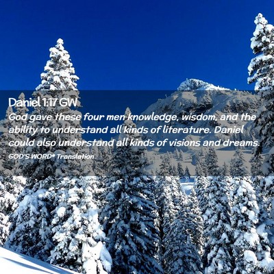 Picture 02 - Daniel 1:17 GW - God gave these four men knowledge, wisdom, and - Bible Verse Picture