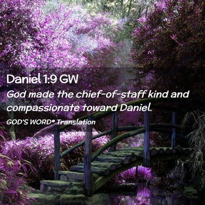 Picture 02 - Daniel 1:9 GW - God made the chief-of-staff kind and - Bible Verse Picture