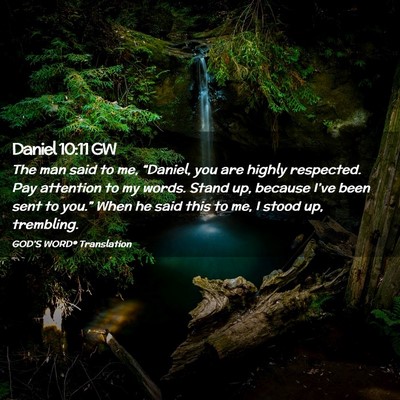 Picture 02 - Daniel 10:11 GW - The man said to me, “Daniel, you are highly - Bible Verse Picture