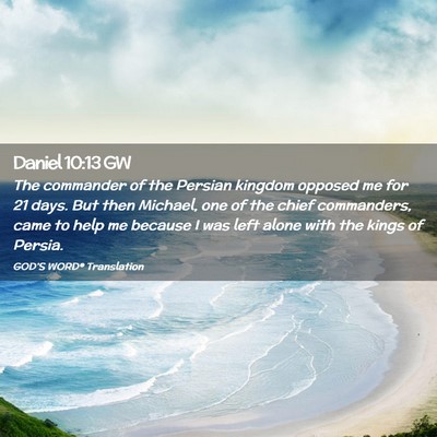 Picture 02 - Daniel 10:13 GW - The commander of the Persian kingdom opposed me - Bible Verse Picture