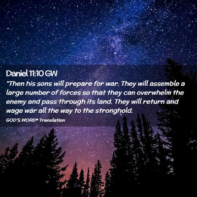 Picture 02 - Daniel 11:10 GW - “Then his sons will prepare for war. They will - Bible Verse Picture