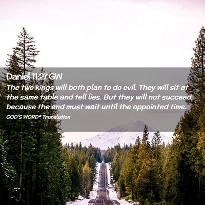 Picture 02 - Daniel 11:27 GW - The two kings will both plan to do evil. They - Bible Verse Picture
