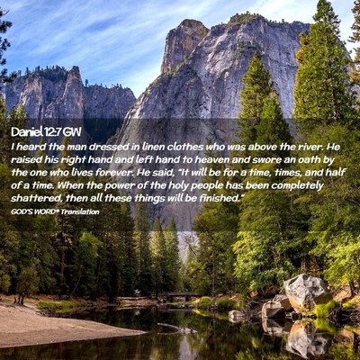 Picture 02 - Daniel 12:7 GW - I heard the man dressed in linen clothes who was - Bible Verse Picture