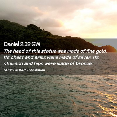 Picture 02 - Daniel 2:32 GW - The head of this statue was made of fine gold. - Bible Verse Picture