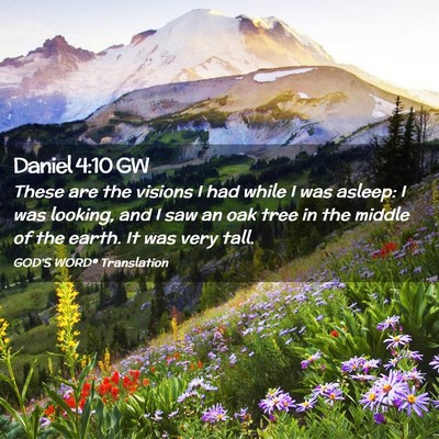 Picture 02 - Daniel 4:10 GW - These are the visions I had while I was asleep: I - Bible Verse Picture