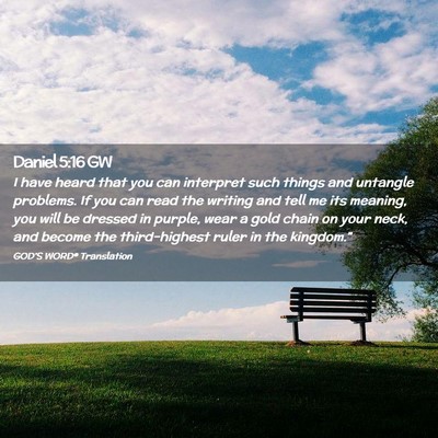 Picture 02 - Daniel 5:16 GW - I have heard that you can interpret such things - Bible Verse Picture