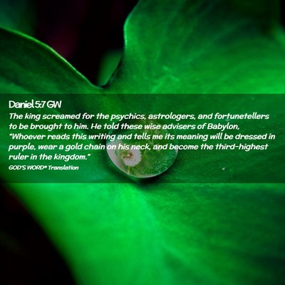 Picture 02 - Daniel 5:7 GW - The king screamed for the psychics, astrologers, - Bible Verse Picture