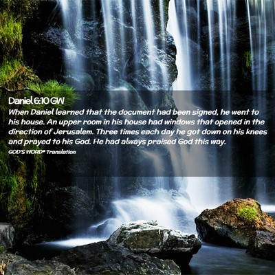 Picture 02 - Daniel 6:10 GW - When Daniel learned that the document had been - Bible Verse Picture