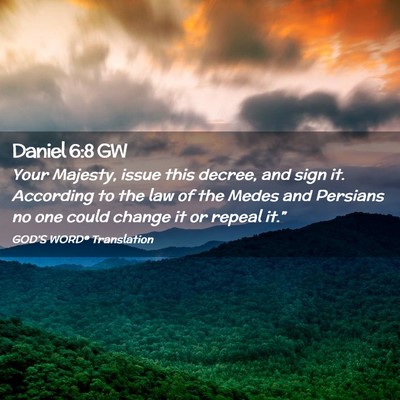 Picture 02 - Daniel 6:8 GW - Your Majesty, issue this decree, and sign it. - Bible Verse Picture