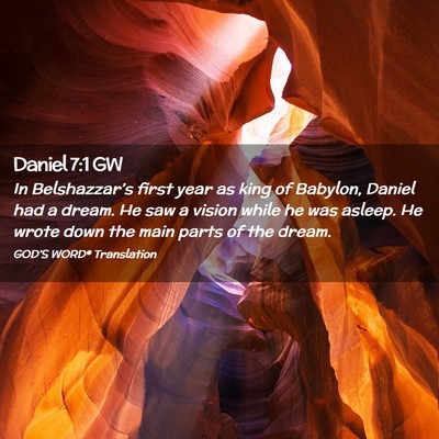 Picture 02 - Daniel 7:1 GW - In Belshazzar’s first year as king of Babylon, - Bible Verse Picture