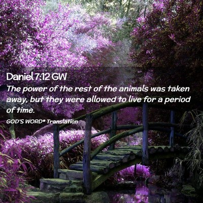 Picture 02 - Daniel 7:12 GW - The power of the rest of the animals was taken - Bible Verse Picture