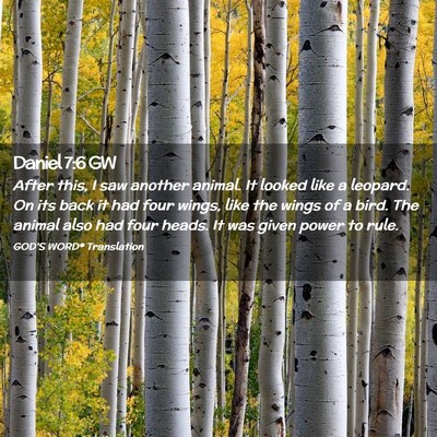 Picture 02 - Daniel 7:6 GW - After this, I saw another animal. It looked like - Bible Verse Picture