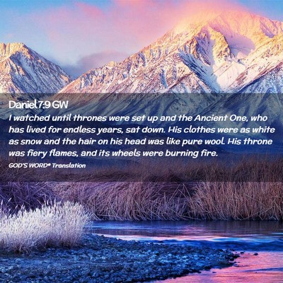 Picture 02 - Daniel 7:9 GW - I watched until thrones were set up and the - Bible Verse Picture