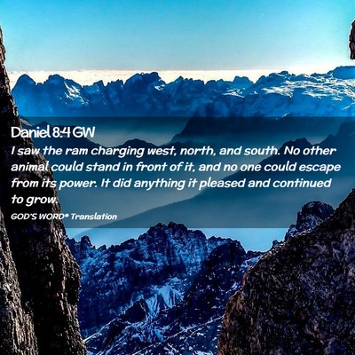 Picture 02 - Daniel 8:4 GW - I saw the ram charging west, north, and south. No - Bible Verse Picture