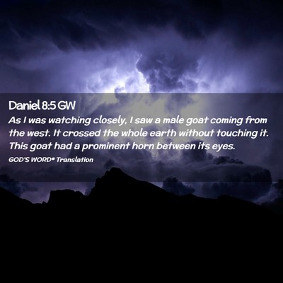 Picture 02 - Daniel 8:5 GW - As I was watching closely, I saw a male goat - Bible Verse Picture