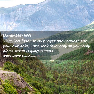 Picture 02 - Daniel 9:17 GW - “Our God, listen to my prayer and request. For - Bible Verse Picture