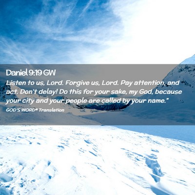 Picture 02 - Daniel 9:19 GW - Listen to us, Lord. Forgive us, Lord. Pay - Bible Verse Picture