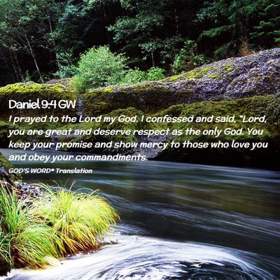 Picture 02 - Daniel 9:4 GW - I prayed to the Lord my God. I confessed and - Bible Verse Picture