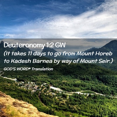 Picture 02 - Deuteronomy 1:2 GW - (It takes 11 days to go from Mount Horeb to - Bible Verse Picture