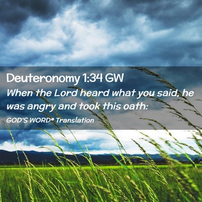 Picture 02 - Deuteronomy 1:34 GW - When the Lord heard what you said, he was angry - Bible Verse Picture