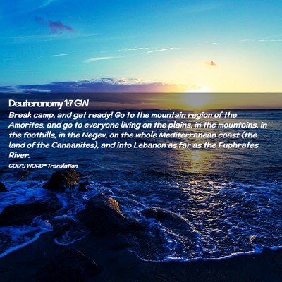 Picture 02 - Deuteronomy 1:7 GW - Break camp, and get ready! Go to the mountain - Bible Verse Picture