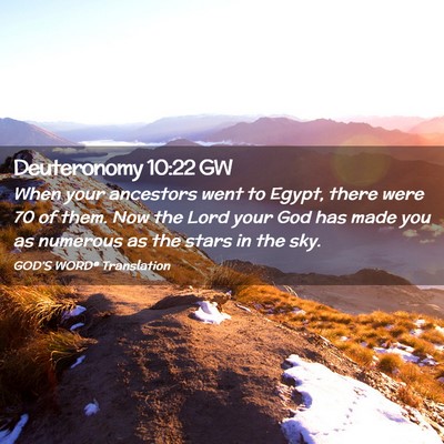 Picture 02 - Deuteronomy 10:22 GW - When your ancestors went to Egypt, there were 70 - Bible Verse Picture