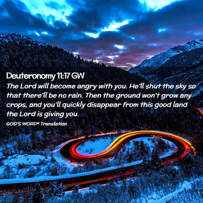Picture 02 - Deuteronomy 11:17 GW - The Lord will become angry with you. He’ll shut - Bible Verse Picture